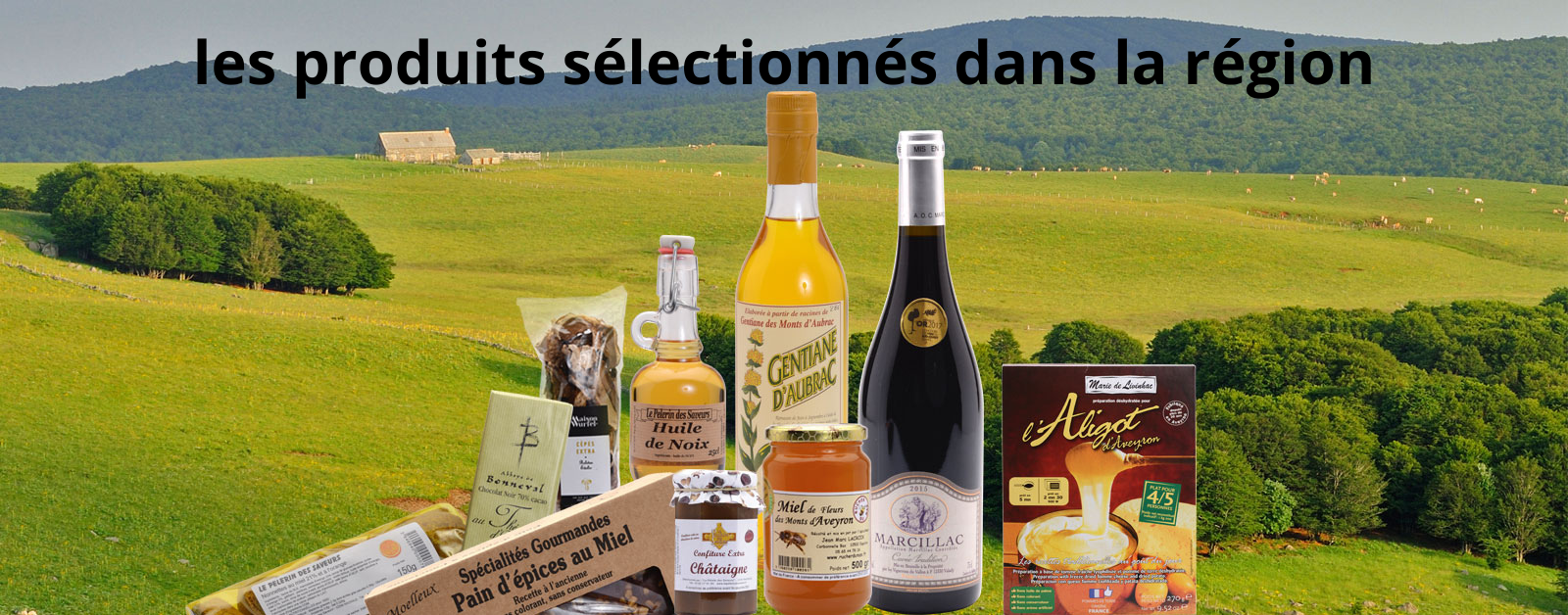 Quelques produits sélectionnés dans la région